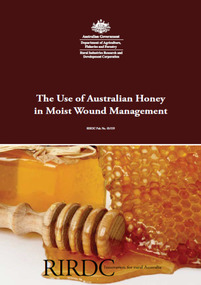 Publication, The use of Australian honey in moist wound management. (Davis, Craig). Canberra, 2005