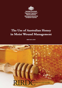 Publication, The use of Australian honey in moist wound management. (Davis, Craig). Canberra, 2005, 2005