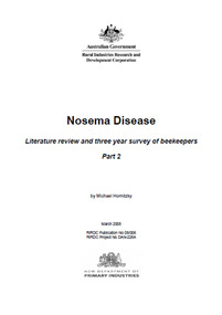 Publication, Nosema disease: literature review and three year survey of beekeepers: part 2. (Hornitzky, Michael). Canberra, 2008