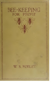 Publication, e-book, Bee-keeping for profit. (Morley, W. S.). London, 1914
