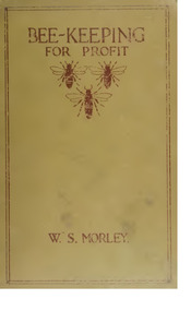Publication, e-book, Bee-keeping for profit. (Morley, W. S.). London, 1914, 1914