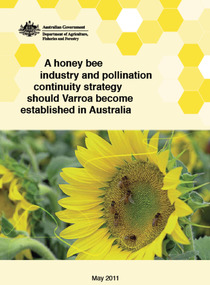 Publication, A honey bee industry and pollination continuity strategy should Varroa become established in Australia. (Australia. Department of Agriculture, Fisheries and Forestry). Canberra, 2011, 2011