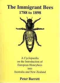 Publication, The Immigrant Bees: 1788 to 1898. ( Barrett, Peter). Springwood, NSW, 1995