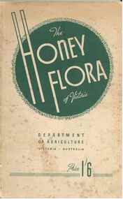 Publication, The honey flora of Victoria. (Victoria. Department of Agriculture). Melbourne, [194-]