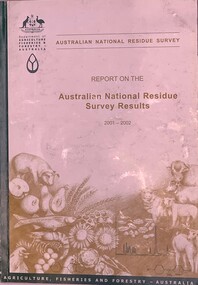 Publication, Australian National Residue Survey - Report on the Australian National Residue Survey Results 2001-2002 (Dep of Agriculture Fisheries & Forestry), 2002