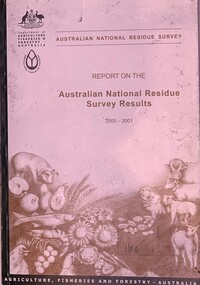 Publication, Australian National Residue Survey - Report on the Australian National Residue Survey Results 2000-2001 ( Dept of Agriculture, Fisheries and Forestry - Australia), 2001