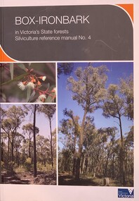 Publication, Box-Ironbark in Victoria's State Forests, Silviculture reference manual No. 4 (Dept of Economic Development, Jobs, Transport and Resources) Peter Fagg & Owen Bassett, 2015
