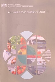Publication, Australian Food Statistics 2010-11 (Dept of Agriculture, Fisheries and Forestry), 2011