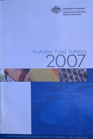 Publication, Australian Food Statistics 2007 (Dept of Agriculture, Fisheries and Forestry), 2007