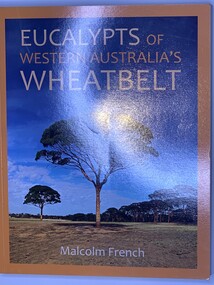 Publication, Eucalypts of Western Australia's Wheatbelt (Malcolm French), 2012