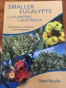 Book - Smaller Eucalypts for Planting in Australia, Smaller Eucalypts for Planting in Australia : Their Selection, Cultivation and Management (Nicolle, Dean)