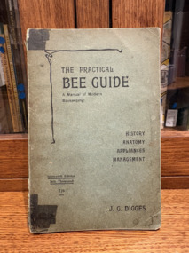 Book - The Practical Bee Guide. A Manaul of Modern Beekeeping, The practical Bee Guide: a manual of modern beekeeping (Digges, J. G.), London, 1910