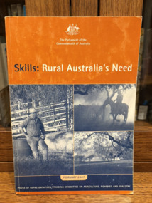 Book - Skills: Rural Australia's Needs - book, Skills: Rural Australia's Needs (House of Representatives Standing Committee on Agriculture, Fisheries and Forestry) 2017
