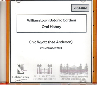 Oral History_Williamstown Botanic Gardens_Chic Wyatt (nee Anderson), 27 December 2013