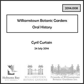 Oral History - Williamstown Botanic Gardens - Cyril Curtain, 24 July 2014