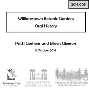 Oral History_Williamstown Botanic Gardens_Gerkens and Gleeson, 03/10/2014