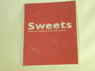 Publication, Immigration Museum, Sweets Tastes and traditions from many cultures, 2012