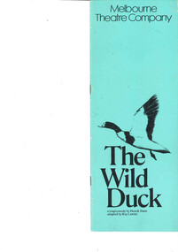 Theatre Program, The Wild Duck (play) by Henrik Ibsen adapted by Ray Lawler performed by the Melbourne Theatre Company at the Melbourne Athenaeum Theatre commencing 4 June 1977, 1977