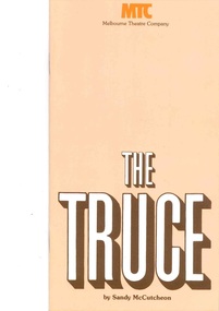Theatre Program, The Truce (play) by Sandy McCutcheon performed at Russell Street Theatre commencing 30 September 1981