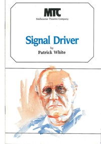 Theatre Program, Signal Driver (play) by Patrick White performed by the Melbourne Theatre Company in Association with the Queensland Theatre Company at the Athenaeum Theatre commencing 7 September 1983