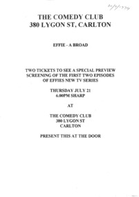 Theatre Ticket, "Effie - A Broad" tickets to a preview screening, held at The Comedy Club 380 Lygon St Carlton, of Effie's new TV Series