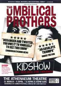 Theatre Poster, The Umbilical Brothers KiDSHoW (Not Suitable for Children) (comedy) performed at Athenaeum Theatre commencing 31 March 2015 as part of Comedy Festival