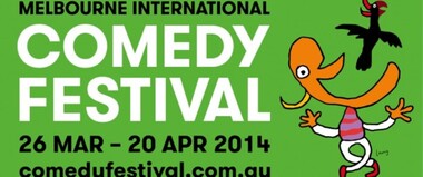 Theatre Program, Melbourne International Comedy Festival 26 March to 20 April 2014