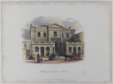 Print, Mechanics' Institution Melbourne, hand-coloured engraving. Drawing by S. T. Gill, engraving by Arthur Willmore, 1860 - 1869