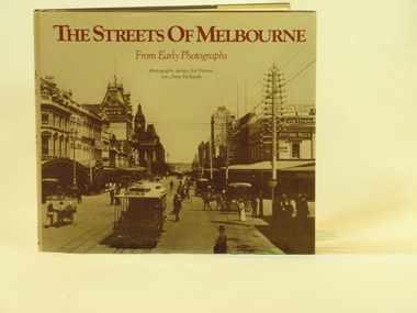 Book, Wilkinson Books, The Streets of Melbourne - from Early Photographs, 01/01/1984