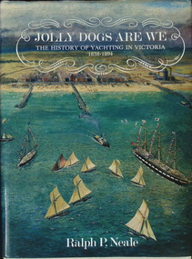 Book - Book - Jolly Dogs Are We, Landscape Publications, Jolly Dogs Are We - The History of Yachting in Victoria 1838-1894, 1984