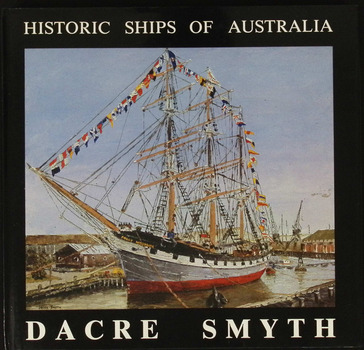 Book - Historic Ships of Australia, Dacre Smyth