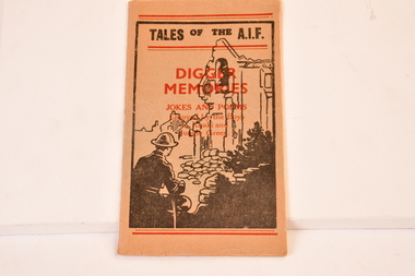 Book : Tales of the AIF Digger Memories (jokes and poems enjoyed by the boys in Khaki and jungle green) WW2, Tales of the A.I.F. Digger Memories, circa 1939-1945