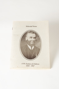 Booklet - Booklet of Selected Verse by A.W. Eustace published 1992, Selected Verse/ A.W. Eustace of Chiltern/1820-1907