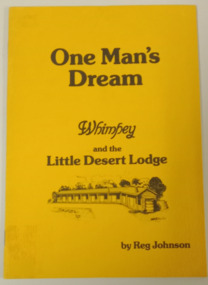Book - One Man's Dream, R. C. Reichelt and H. R. Johnson, Whimpy at Little Desert Lodge by Reg Johnson, 1983
