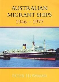 Book, Australian Migrant Ships - 1946-1977, 2006