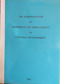 Folder, The Transportation of Members of the Temple Society to Australia, 1991