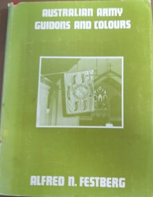 Book, Alfred N. Festberg author, Australian Army Guidons and Colours, 1972