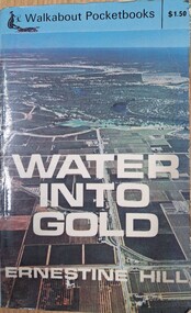 Book, Ernestine Hill, Water Into Gold, 1965