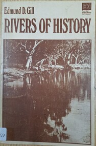 Booklet, Edmund D Gill, Rivers of History.  Edmund D. Gill. Australian Broadcasting Commission, 1970