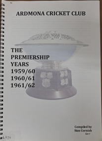 Book, Ardmona Cricket Club History - The Premiership Years, 2011