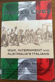 Book, Hidden Lives: war, internment and Australia's Italians, 2018