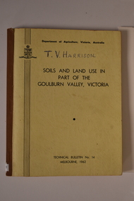 Book, Department of Agriculture Victori, Soil and Land Use in Part of the Goulburn Valley Victoria Technical Bulletin No 14, 1962