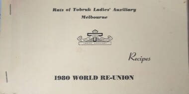 Booklet - Recipe Booklet, Rats of Tobruk Ladies' Auxiliary Melbourne - Recipes