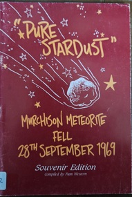 Booklet, Pure Stardust - Murchison Meteorite Fell 28th September 1969, Souvenir Edition Compiled by Pam Western