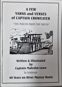 Booklet, A Few Yarns and Verses of Captian Croweater "The Mouth From the South" Written and Illustrated by Captain Malcolm Lowe