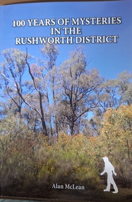 Book, 100 years of Mysteries in the Rushworth District