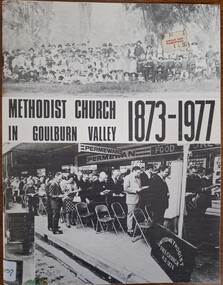 Book - Methodist Church in Goulburn Valley 1873 - 1977, Methodist Church in Goulburn Valley - 1873 - 1977