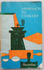 1970 Home economics textbook, Approach to cookery. Rev. ed. South Melbourne: Macmillan Australia, 1969, 1969