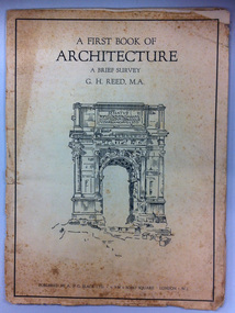 Architecture text book 1947, A first book of architecture: a brief survey. G.H.Reed, M.A