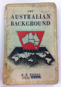 History textbook 1964, The Australian background, by C.H. Wright. Melbourne: Hall's Book, 1961
